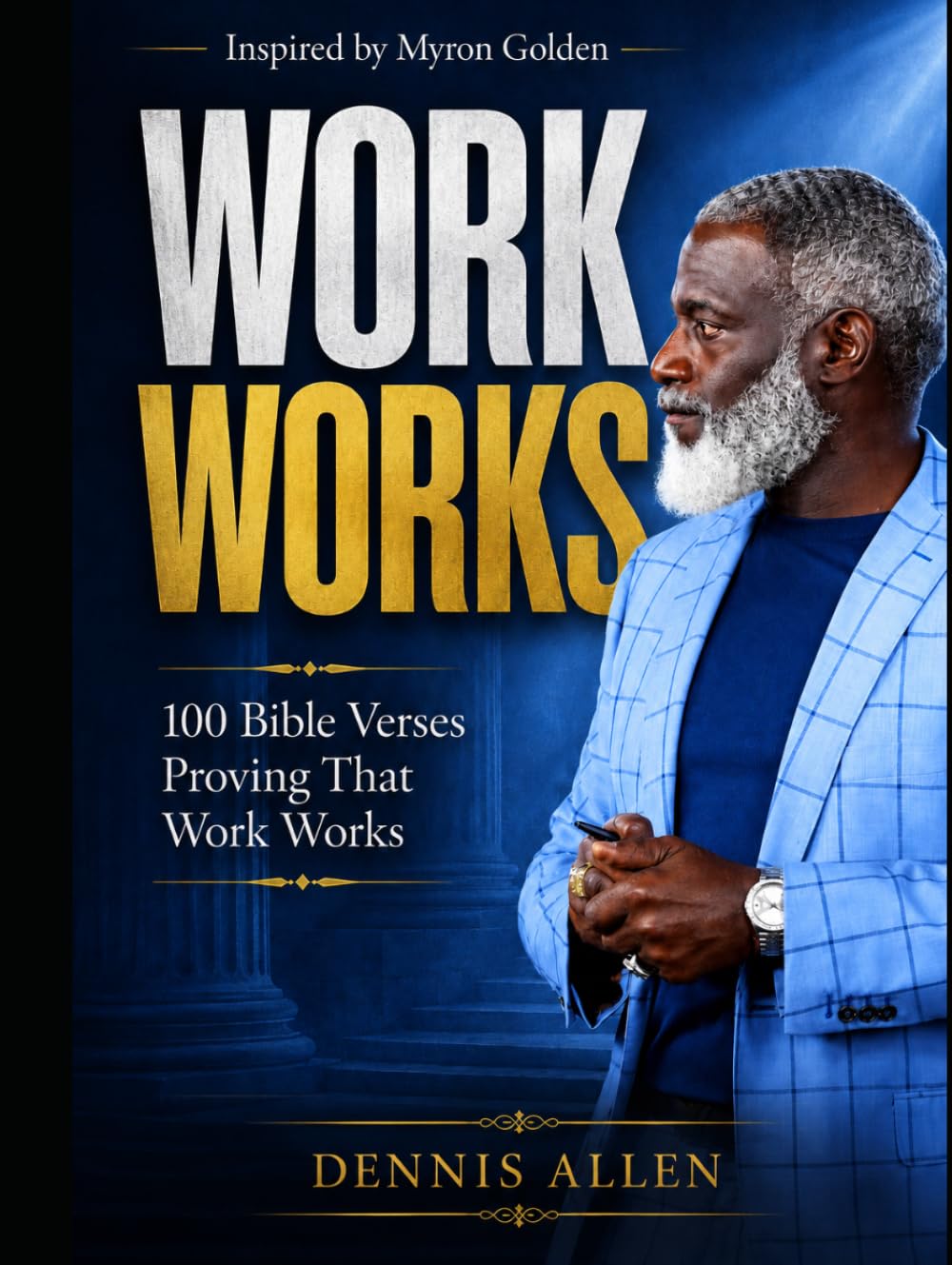 Work Works: 100 Bible Verses Proving That Work Works