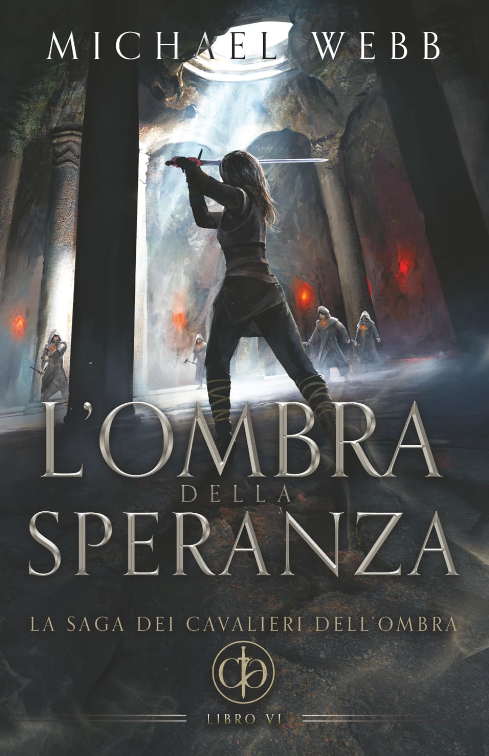 L’ombra della speranza: Un fantasy epico di intrighi, ribellione e crescita personale (La saga dei Cavalieri dell'Ombra)