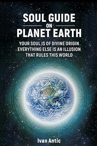 Soul Guide On Planet Earth (Existence - Consciousness - Bliss)