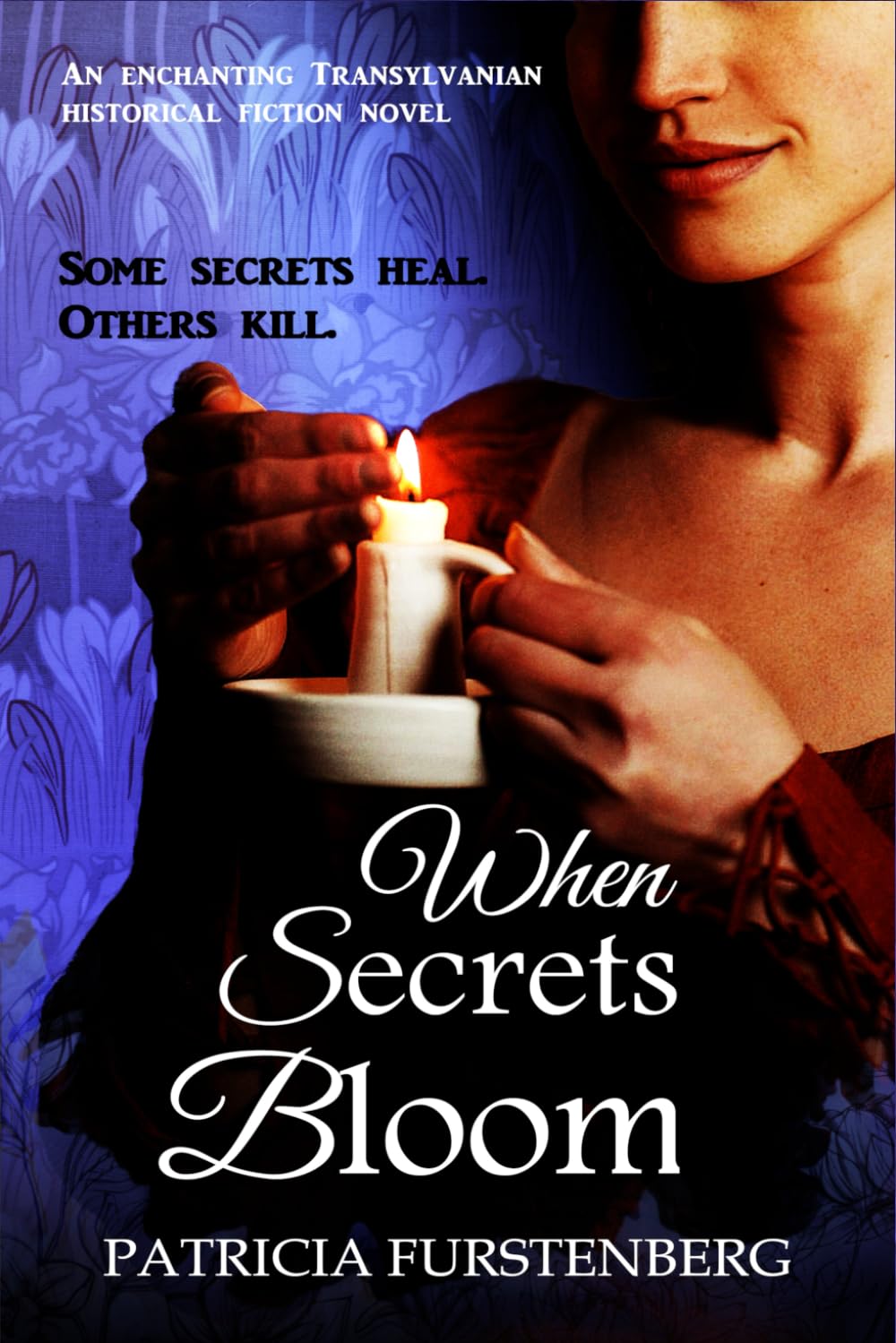 When Secrets Bloom: Some secrets heal. Others kill.: 1 (Blood of Kings, Heart of Shadows)