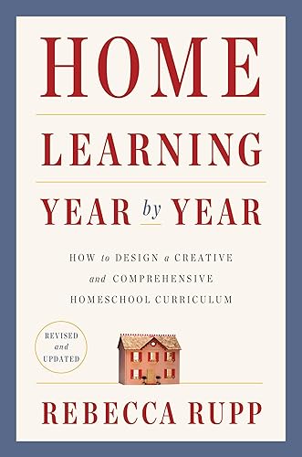 Home Learning Year by Year, Revised and Updated: How to