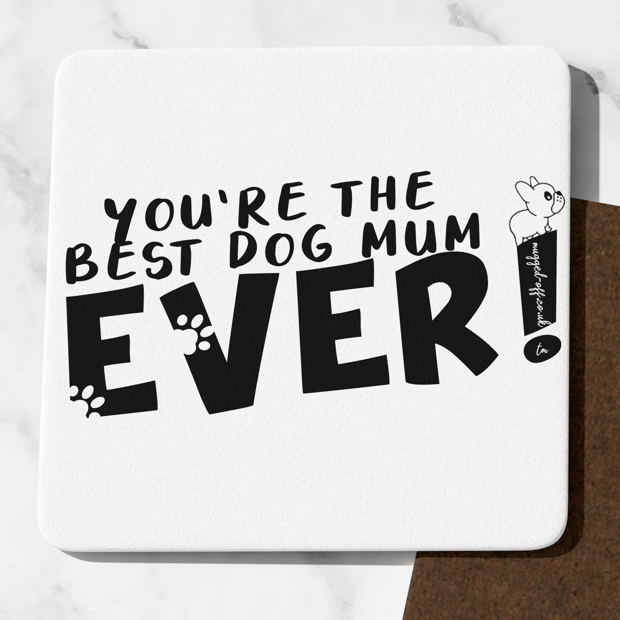 Mugged Off Best Dog Mum Ever Coaster Cute Mum Gifts Funny Mum Presents