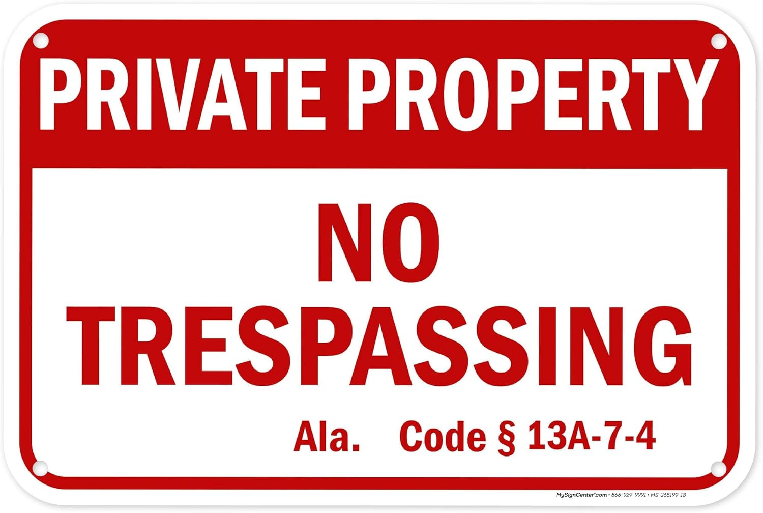 Alabama No Trespassing Private Property Sign, 12x18 Inches, 55 mil thick HDPS (high density polystyrene), Made in USA by My Sign Center