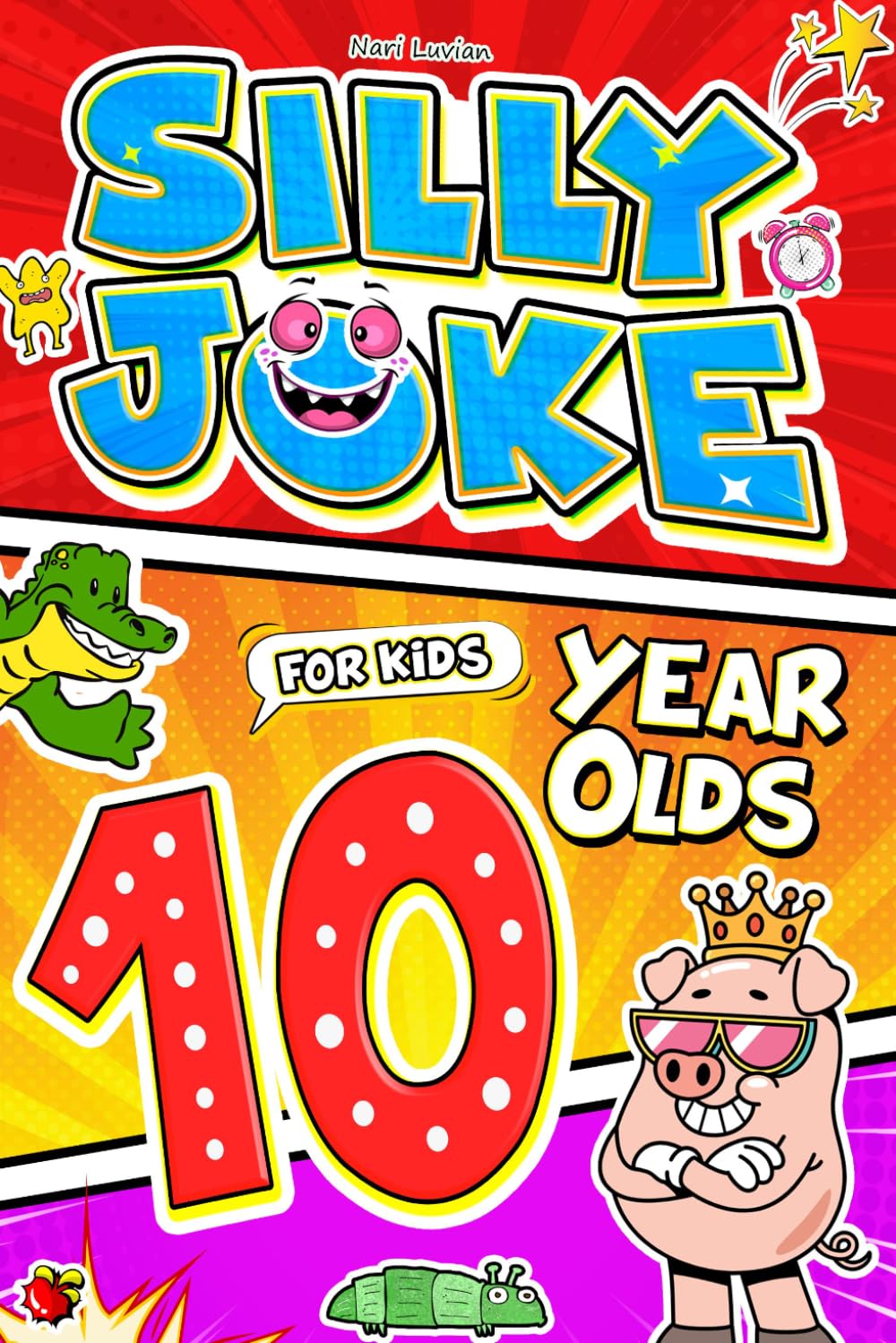 Silly Joke For Kids 10 Year Olds: Giggle Boss Level! 500+ Riddles, Tongue Twisters and Knock-Knock Humor for Smart Laughs and Fun Challenges