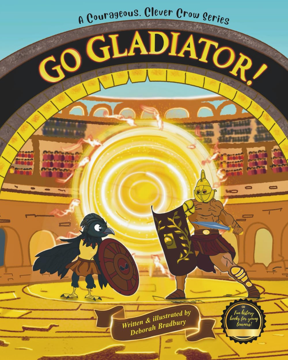 A Courageous, Clever Crow: Go Gladiator!: 5