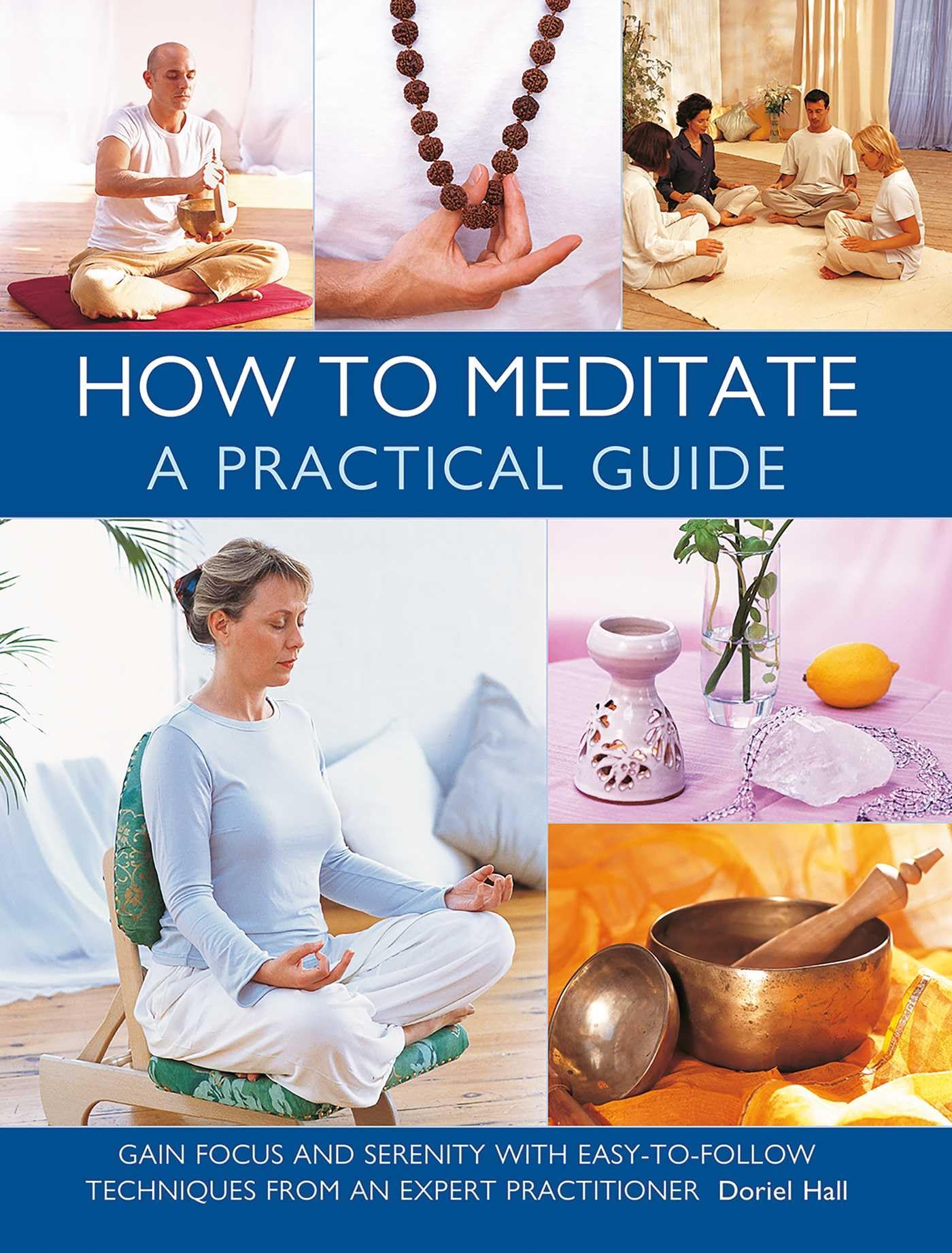 How to Meditate: A Practical Guide by Doriel Hall (Hardback Book)