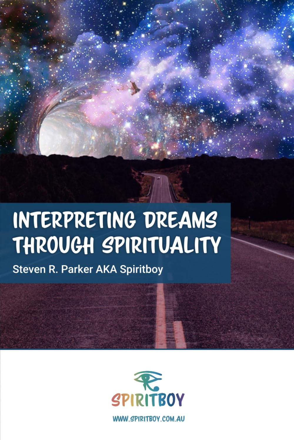 Interpreting Dreams Through Spirituality (Psychic Intuitive Series by Spiritboy)