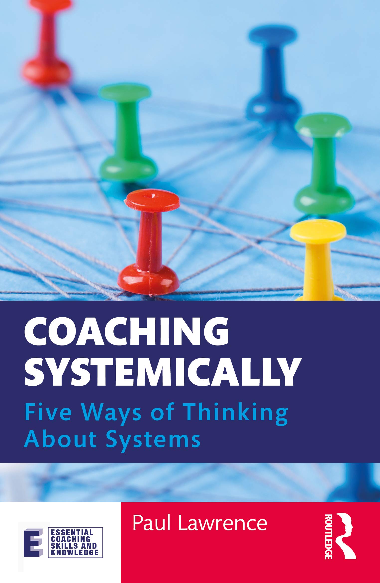 Coaching Systemically Five Ways of Thinking About  by Paul Lawrence PAPERBACK
