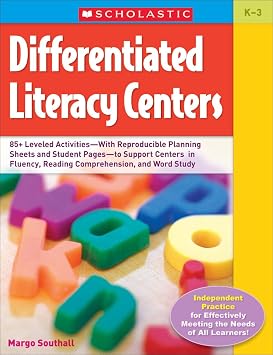 Differentiated Literacy Centers Hundreds of Leveled Activities-With Reproducible Planning Sheets and Student Pages-to Support Centers in Fluency, Reading Comprehension, and Word Study Grades K-3