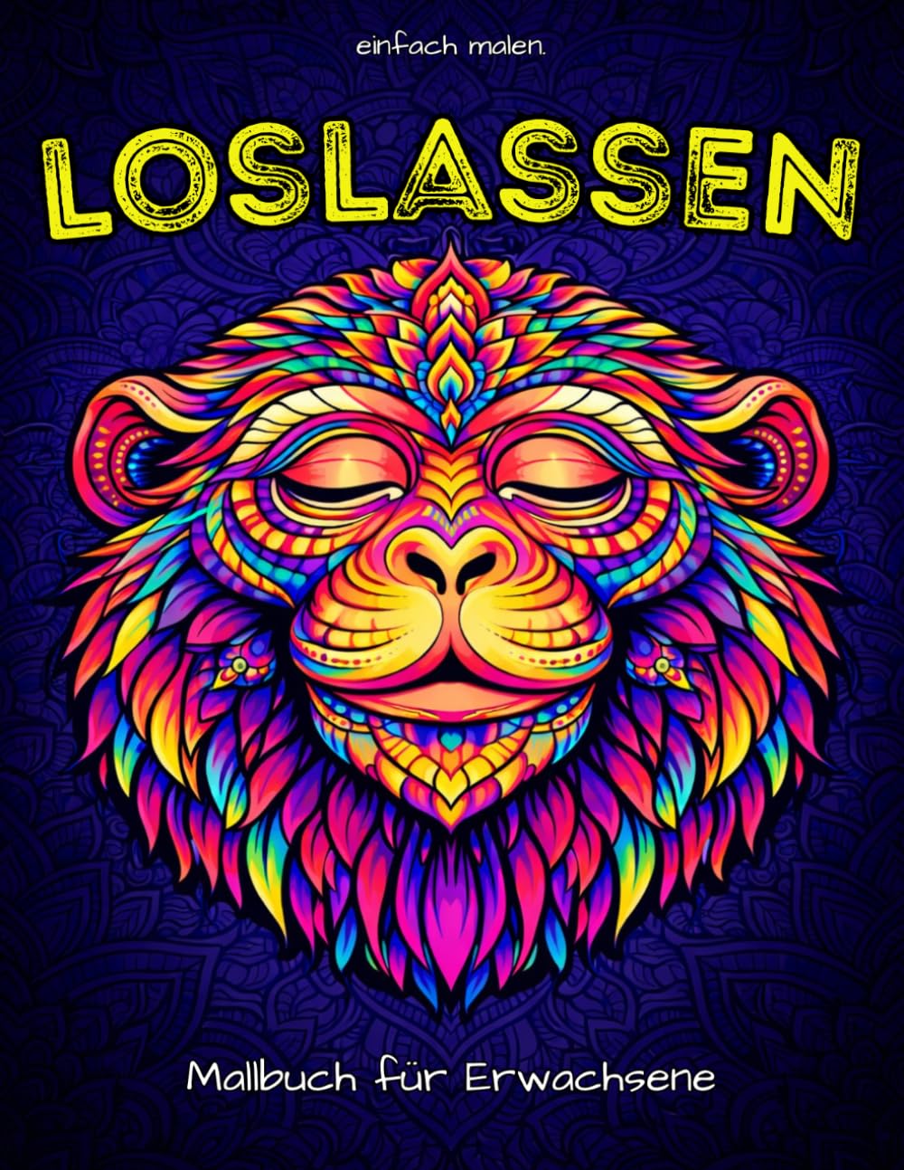 LOSLASSEN: Malbuch für Erwachsene zum Stressabbau und Abschalten. Mit über 50 meditativen Tiermotiven im Mandala-Stil.
