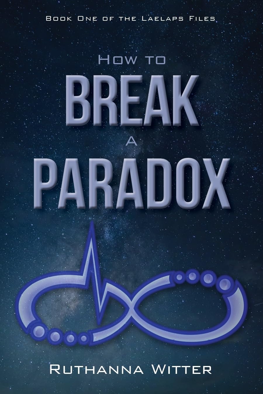 Buy How to Break a Paradox: Book One of The Laelaps Files — BookShops.in