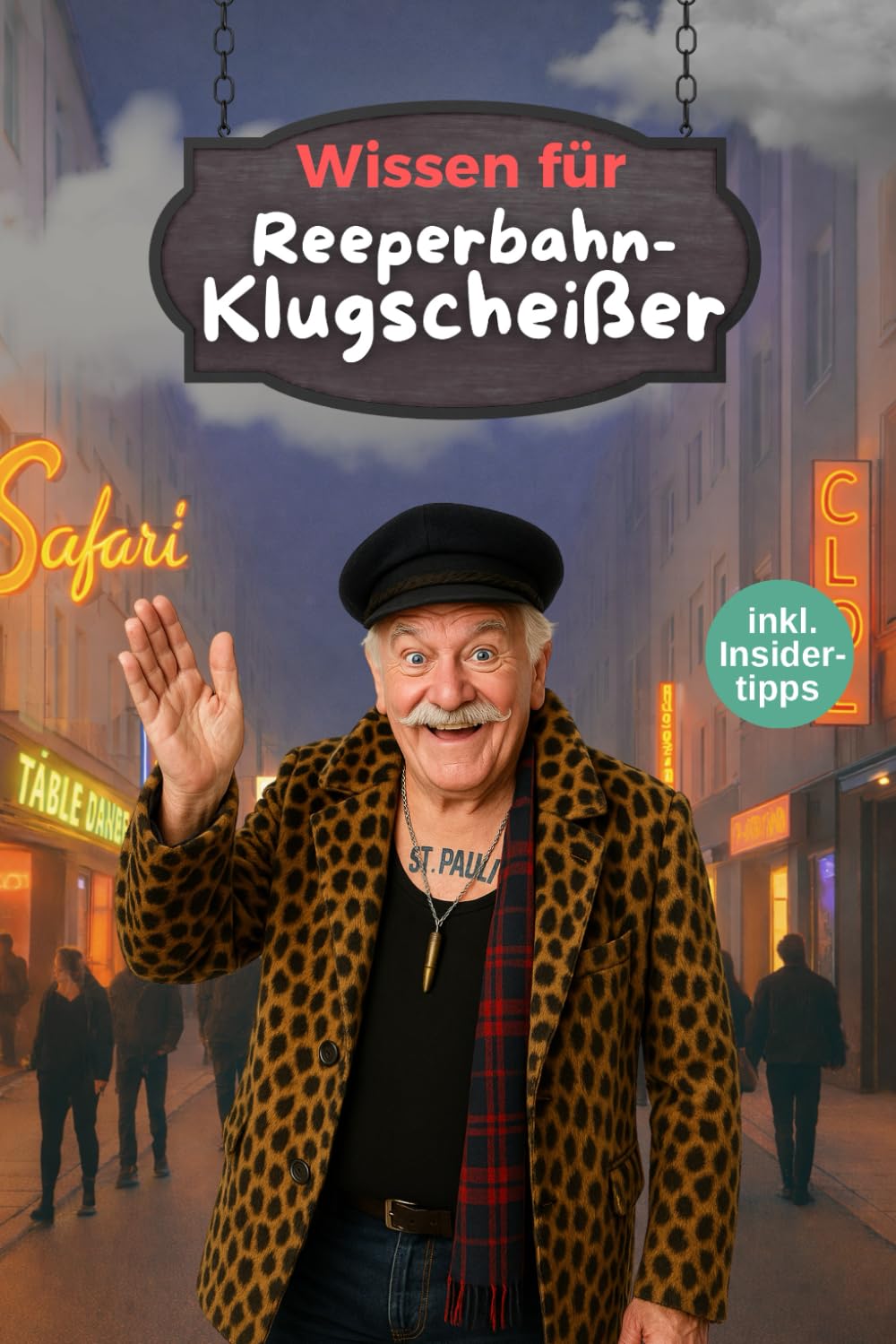 Wissen für Reeperbahn-Klugscheißer – Insider-Tipps, Geschichte & Geheimspots auf St. Pauli: Kuriose Fakten, historische Highlights und ... Theater & echte Kiez-Klassiker in Hamburg