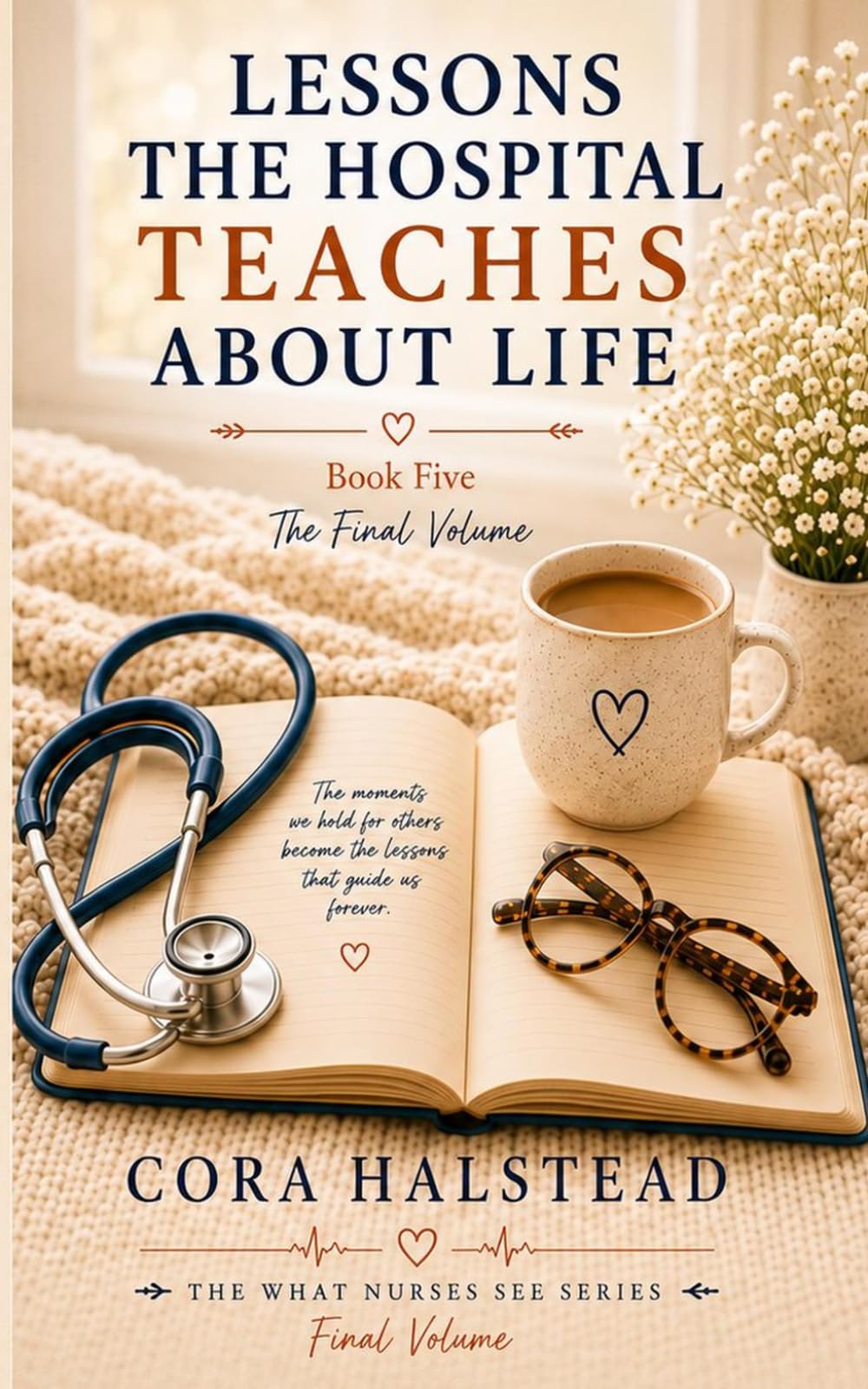 Lessons The Hospital Teaches About Life (What Nurses See)