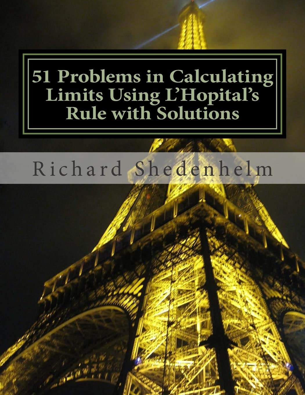 51 Problems in Calculating Limits Using L'Hopital's Rule with Solutions (Calculus Student Resources)