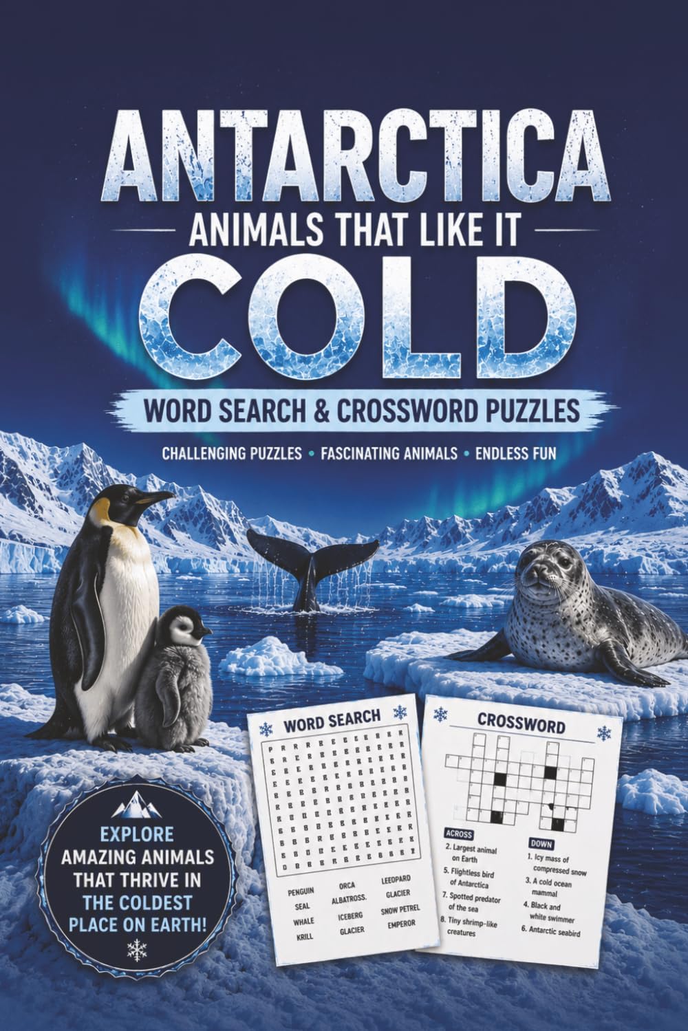 Antarctica: Animals That Like It Cold: Word Search & Crossword Puzzles for Adults