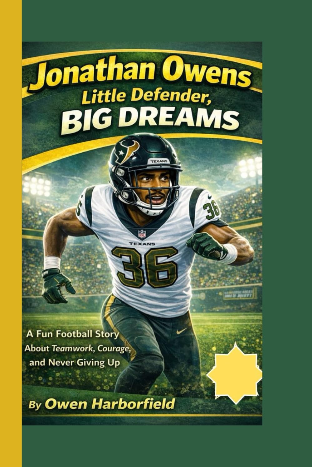Jonathan Owens: Little Defender, Big Dreams: A Fun Football Story About Teamwork, Courage, and Never Giving Up