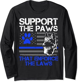 Support The Paws That Enforce The Laws German Shepherd Long Sleeve T-Shirt