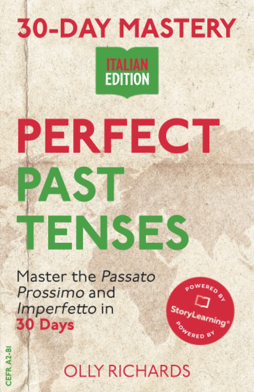 30-Day Mastery: Perfect Past Tenses: Master the Passato Prossimo and Imperfetto in 30 Days (30-Day Mastery | Italian Edition)