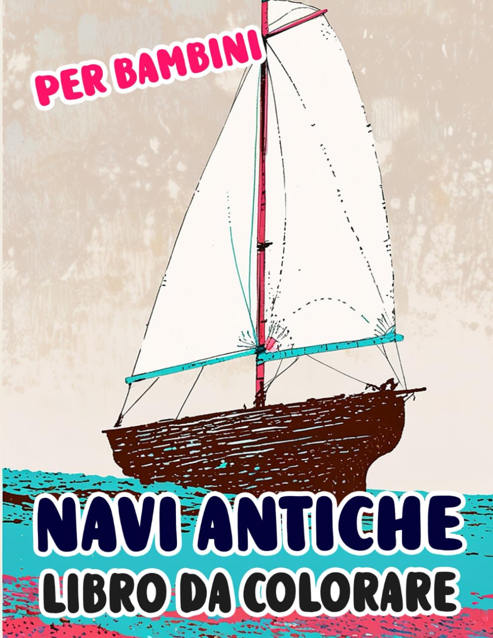 Libro Da Colorare Di Navi Antiche Per Bambini: Pagine A Colori Di Vecchi Velieri Barche Militari Galeoni Pescherecci Marina Pirati Piroscafi Nave Vela ... | Stress Rilassamento | Ragazzi Ragazze