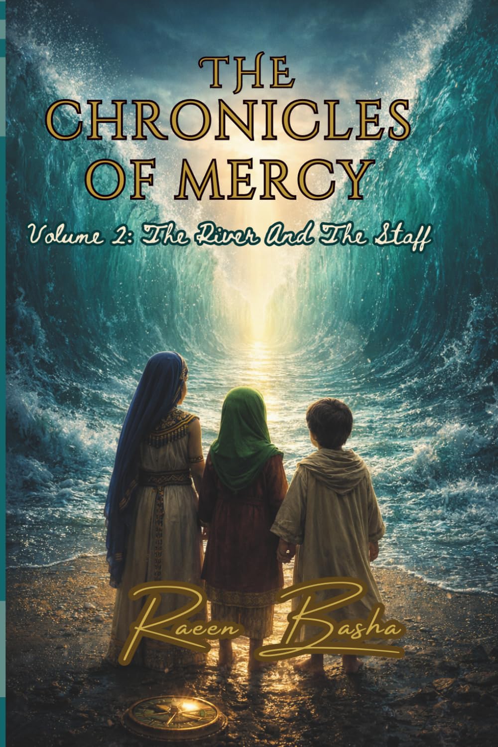 The Chronicles of Mercy: Volume 2 : The River And The Staff