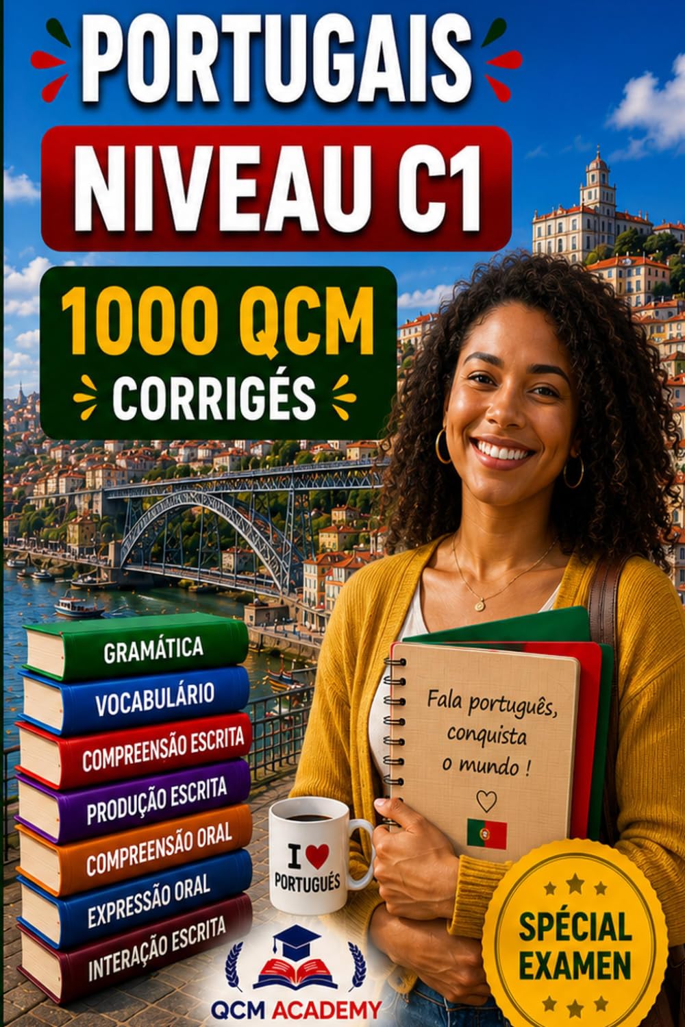 Portugais Niveau C1: 1 000 QCM corrigés | Cahier d'entraînement pour atteindre l'excellence le portugais en autonomie | Vocabulaire, grammaire, conjugaison, orthographe | CECRL