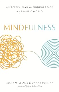 Mindfulness by Mark Williams: 8-Week MBCT Plan for Stress Relief, Anxiety Reduction & Inner Peace