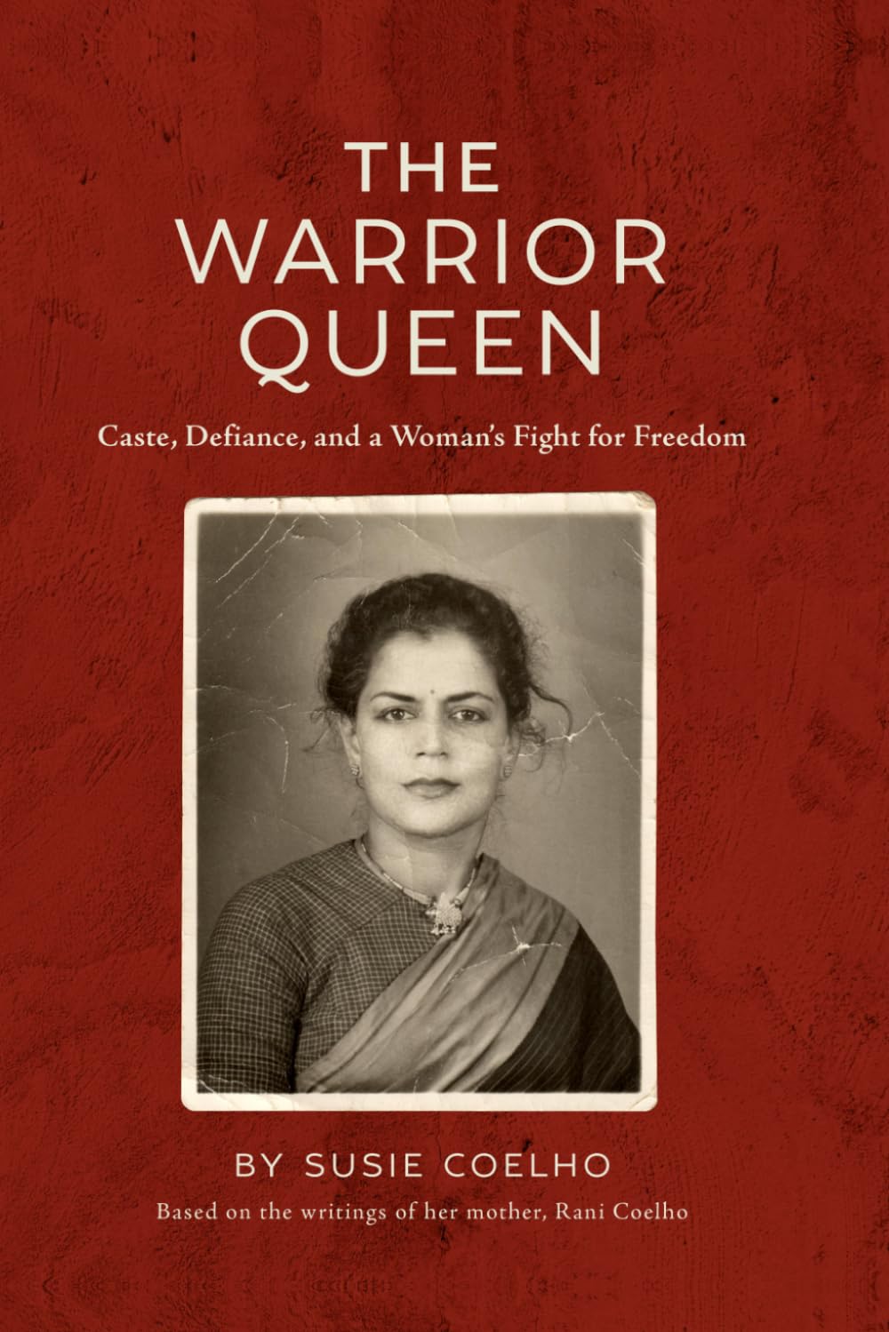 The Warrior Queen: Caste, Defiance, and a Woman's Fight for Freedom