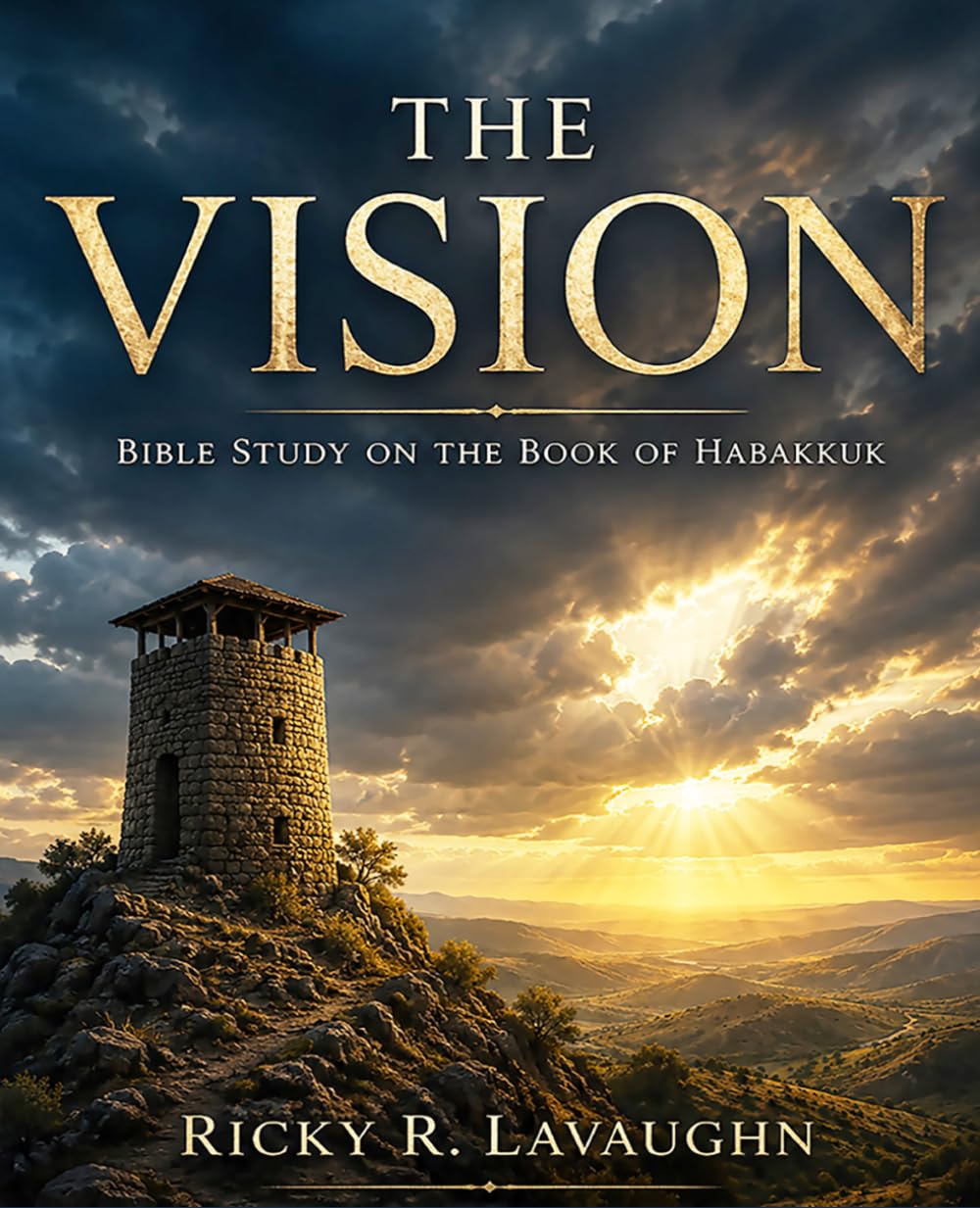 The Vision: Bible Study on the Book of Habakkuk (Prophets: Jonah to Habakkuk)
