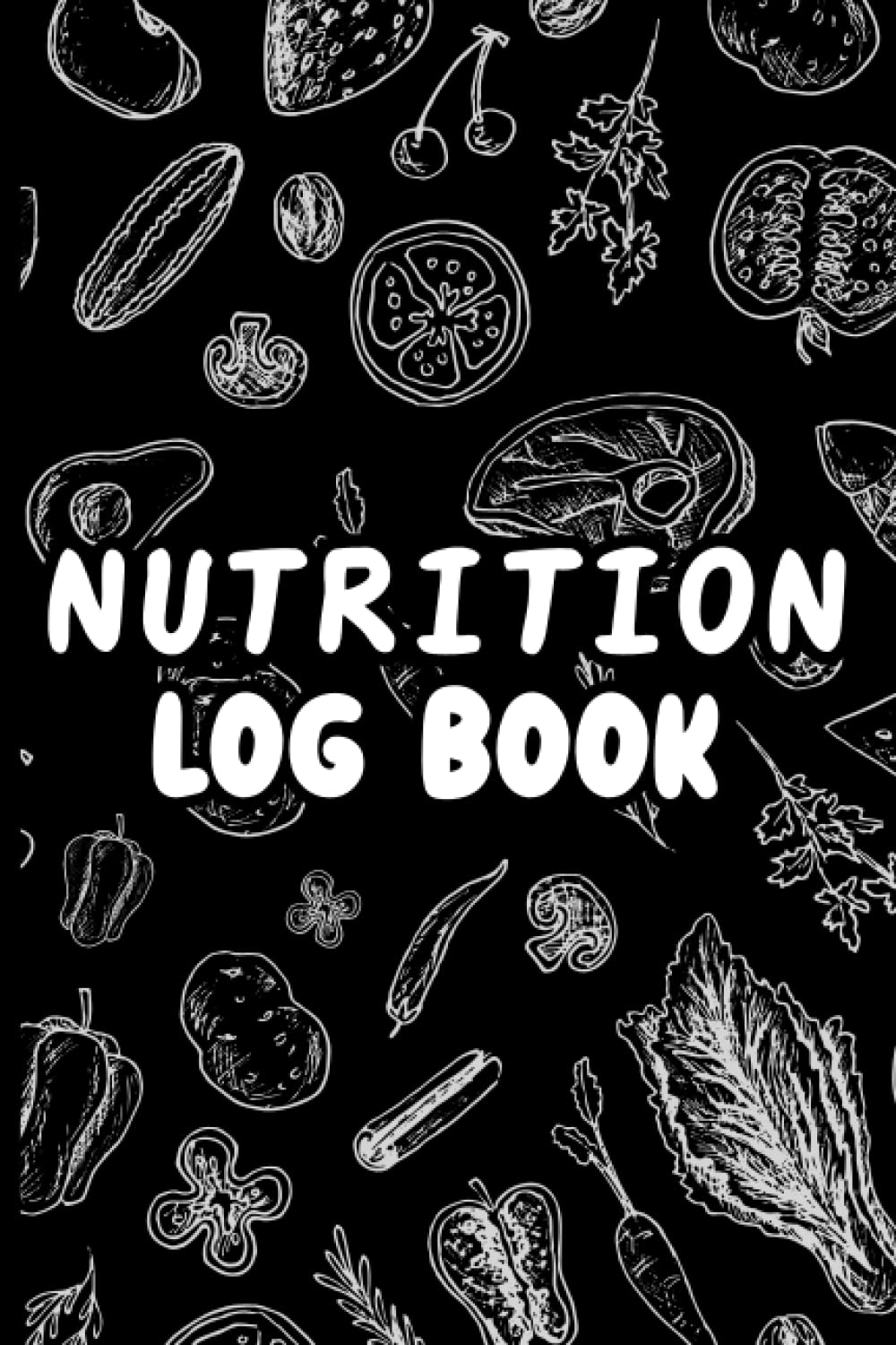Nutrition Log Book: Food Journal for Daily Fitness