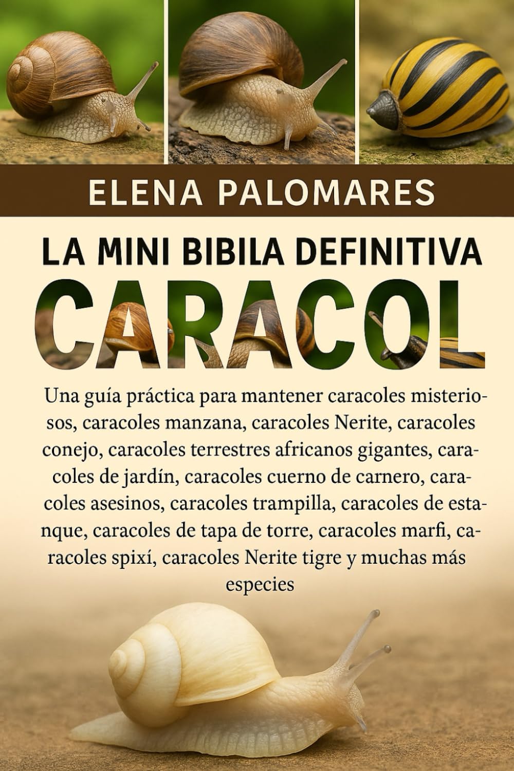LA MINI BIBLIA DEFINITIVA DEL CARACOL: COLECCIÓN COMPLETA - 15 LIBROS EN 1: Una guía práctica para mantener caracoles misteriosos, caracoles manzana, ... africanos gigantes, caracoles de jardín...