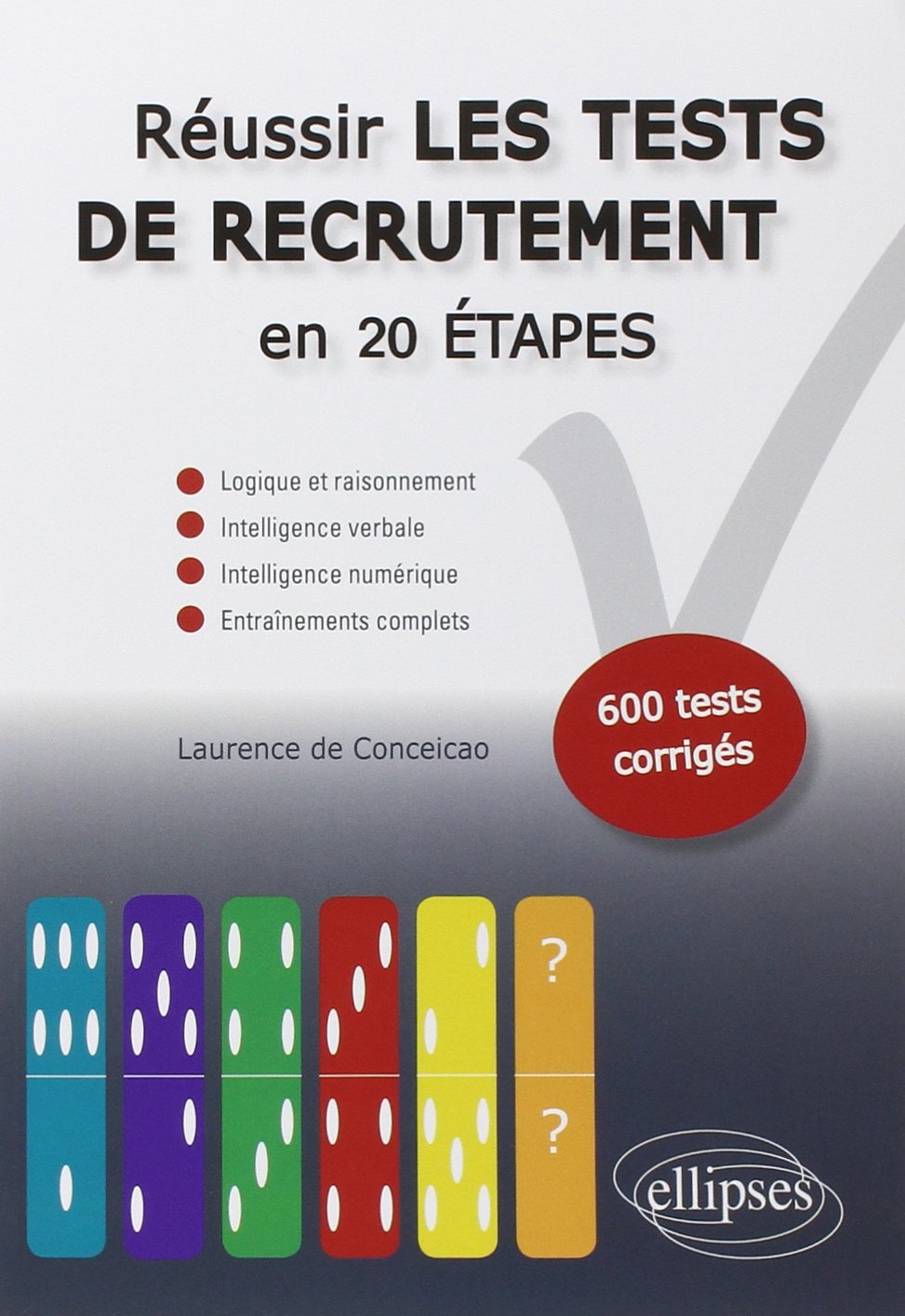 Download Pdf Reussir Les Tests De Recrutement En 20 Etapes Logique Raisonnement Intelligence Verbale 600 Tests Corriges Full Online Uaqet Associations Blanquefort Fr