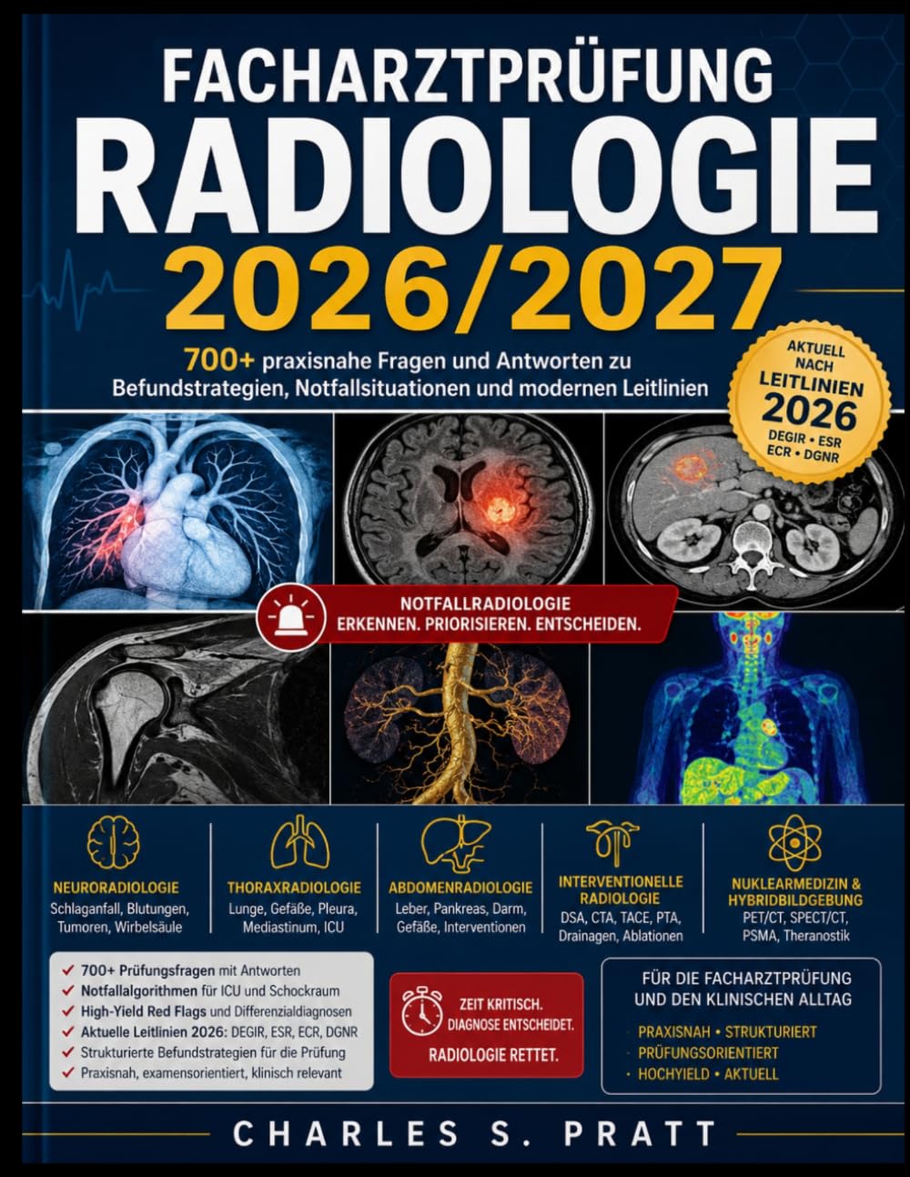 Facharztprüfung Radiologie 2026/2027: 700+ praxisnahe Fragen und Antworten zu Befundstrategien, Notfallsituationen und modernen Leitlinien