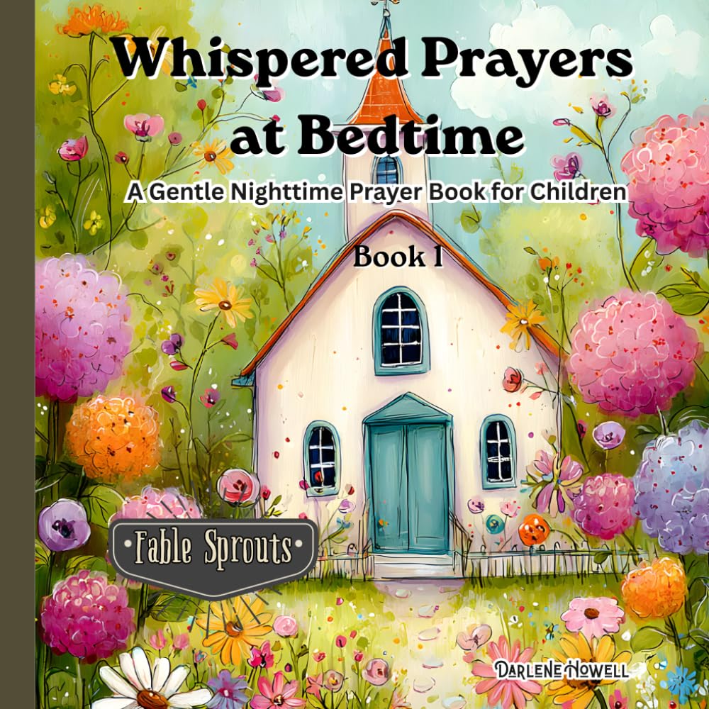 Whispered Prayers at Bedtime: A Gentle Nighttime Prayer Book for Children Book 1
