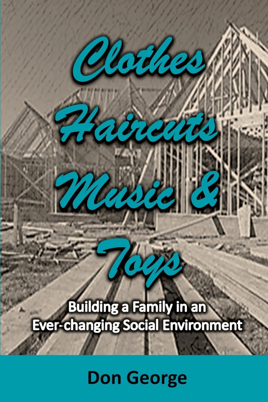 Clothes, Haircuts, Music, and Toys: Building a Family in an Ever-changing Social Environment