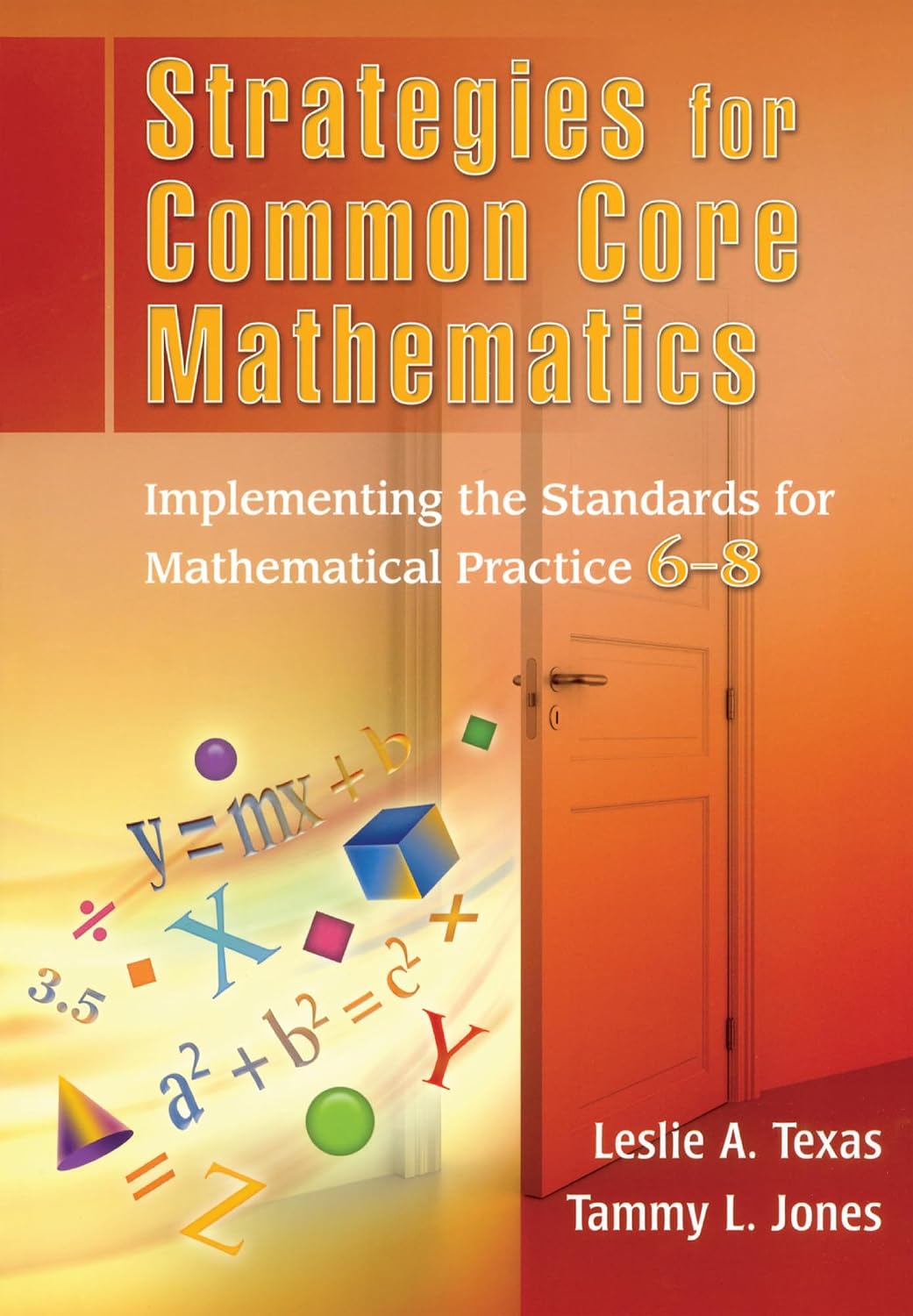Strategies for Common Core Mathematics: Implementing the Standards for Mathematical Practice, 6-8      1st Edition, Kindle Edition