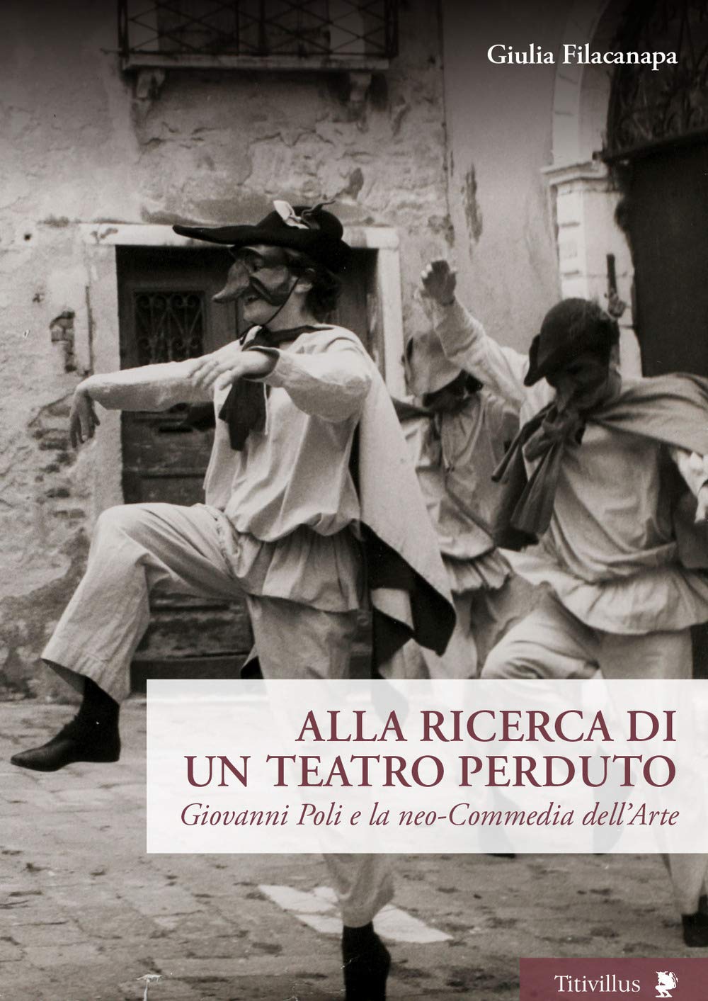 Alla Ricerca Di Un Teatro Perduto. Giovanni Poli E La Neo-Commedia Dell'arte - 4