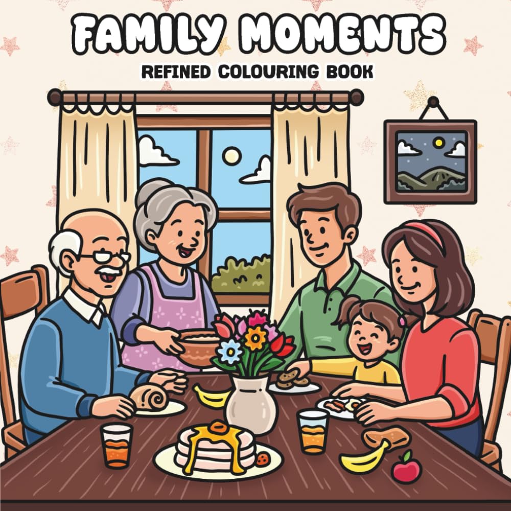 Family Moments: Refined Colouring Book: 50 Hand-Drawn Bold & Easy Family-Themed Pages for Stress Relief, Mindfulness and Fun