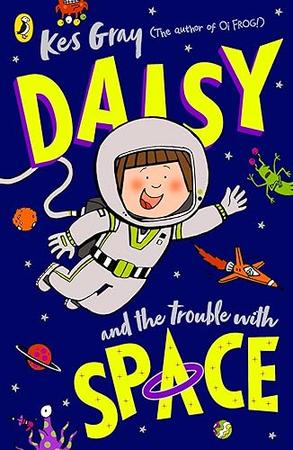 Daisy and the Trouble With Space (Daisy Story Book 17)