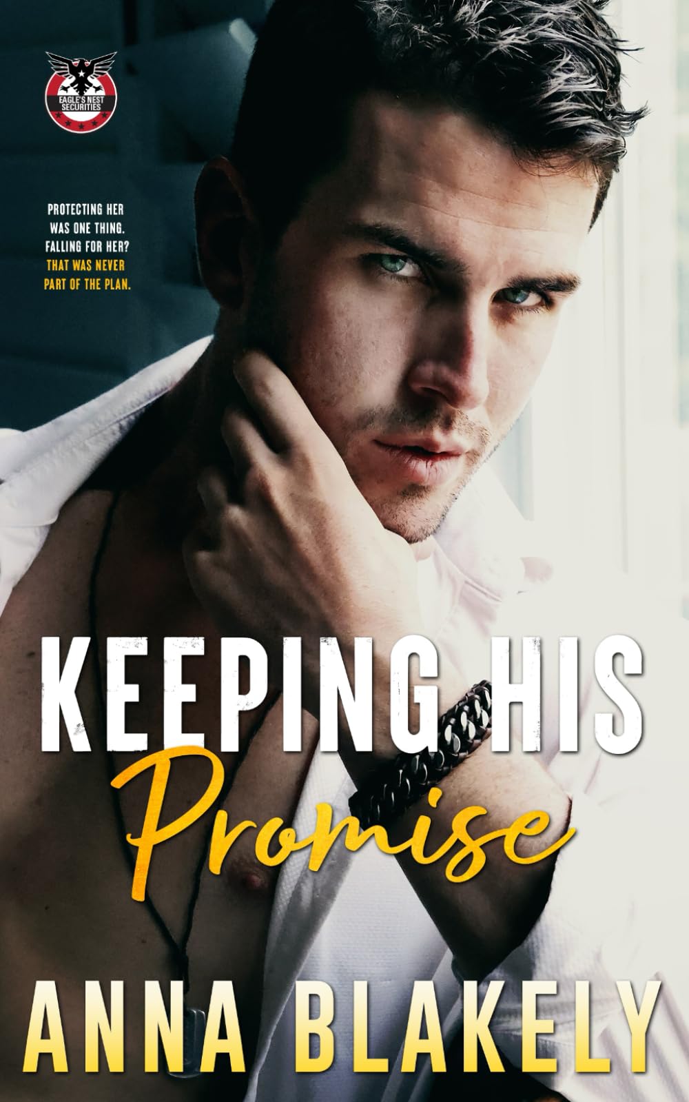 Keeping His Promise: Eagle's Nest Securities Book 1