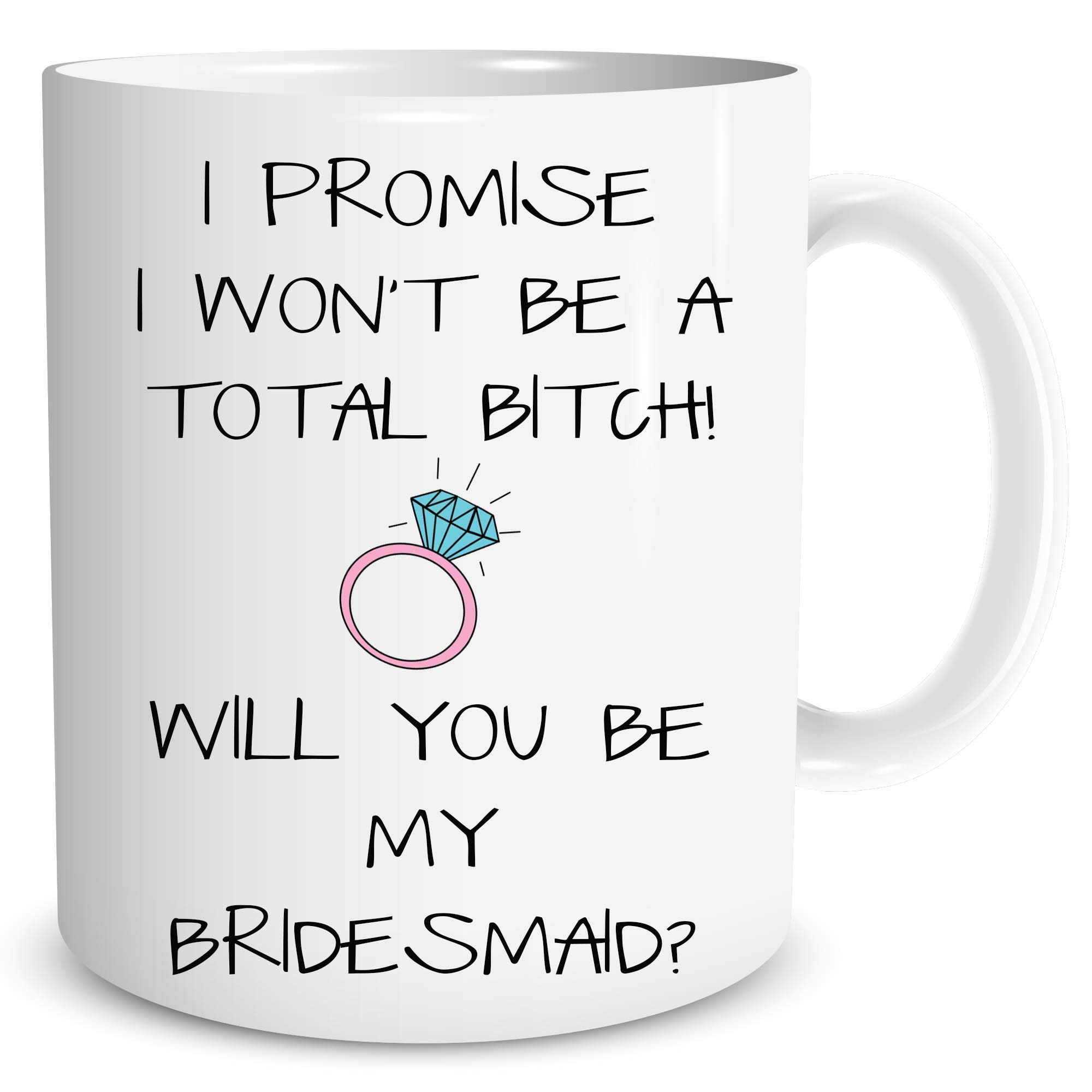 Peachy Antics White Will You Be My Bridesmaid Ceramic Bitch Mug Bridesmaid Gifts Surprise Gift For Friend Best Friend Mugs Cup Gifts Wedding Marriage Wsdmug1044