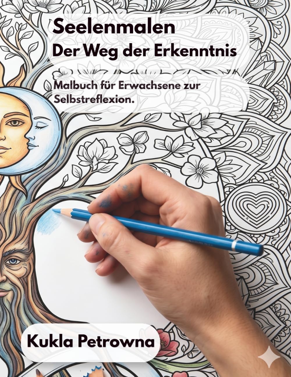 Malbuch für Erwachsene Seelenmalen: Der Weg der Erkenntnis (Auf der Reise ins Ich)