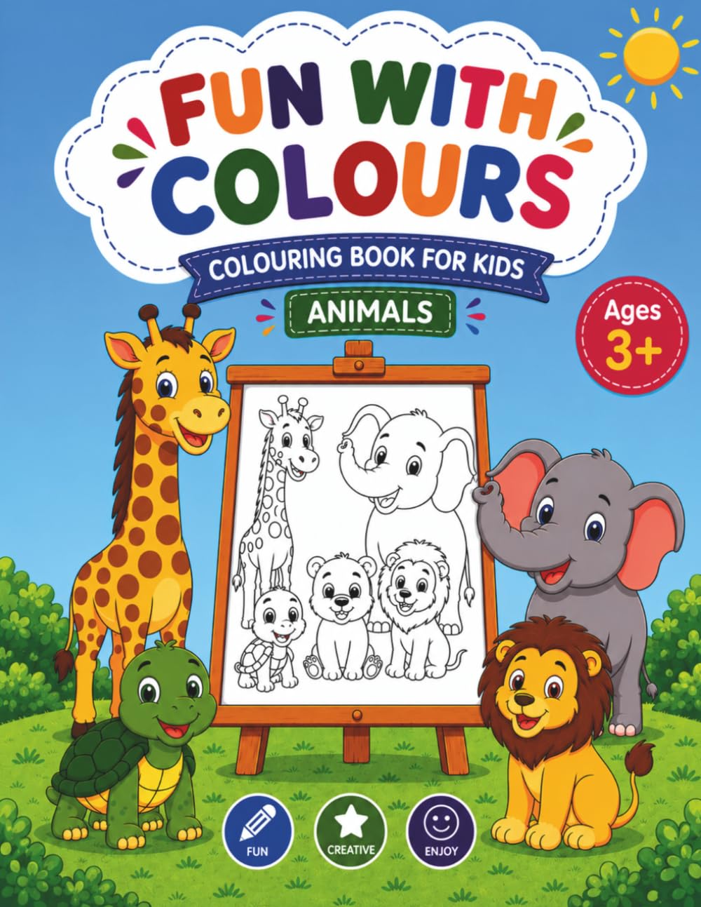 FUN WITH COLOURS: Colouring Book For Kids, Animals, Cute Animals, Big and Simple Pictures & Creative Colouring With Coloured Reference Images For Kids Ages 3+