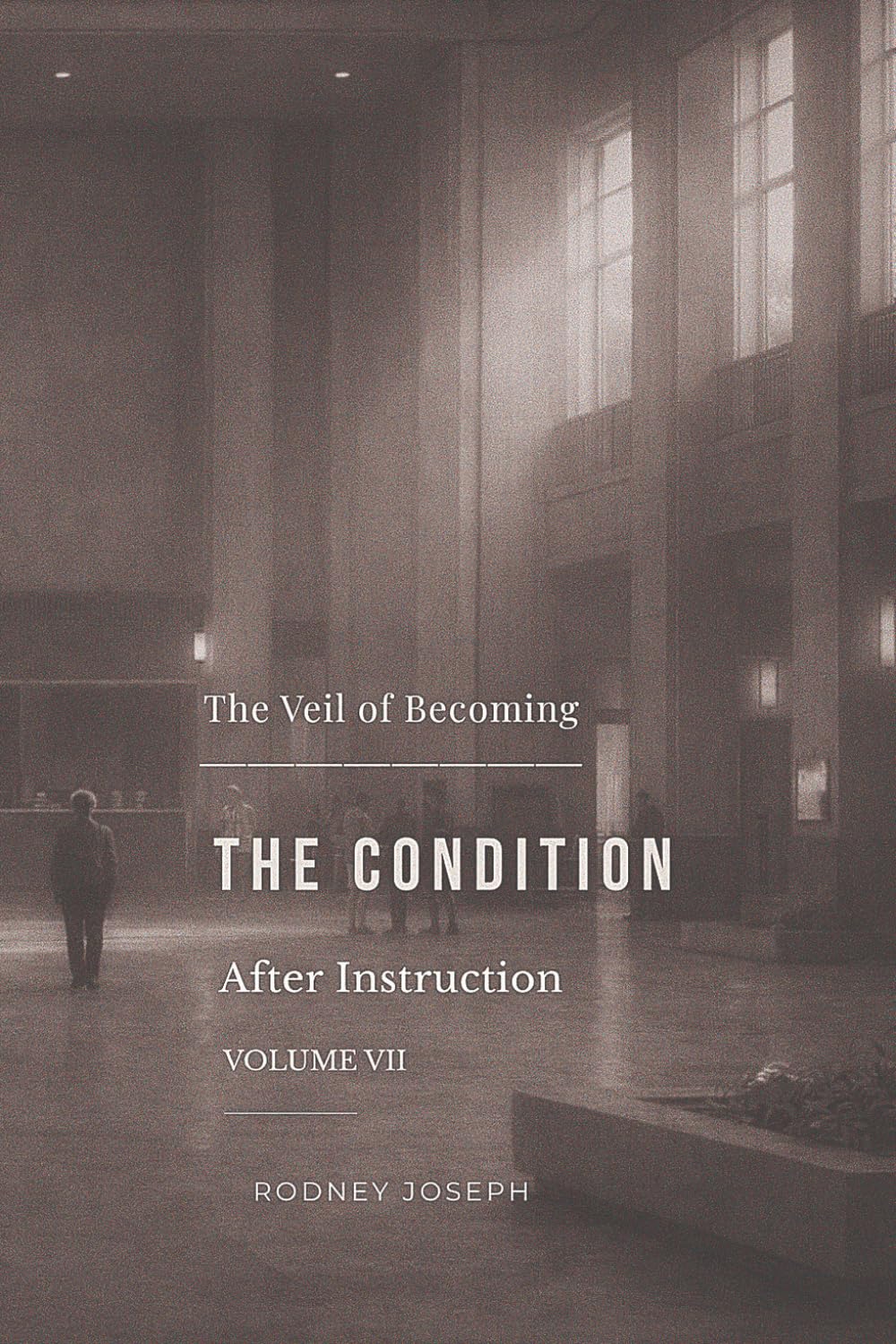 Volume VII — After Instruction (The Veil of Becoming)