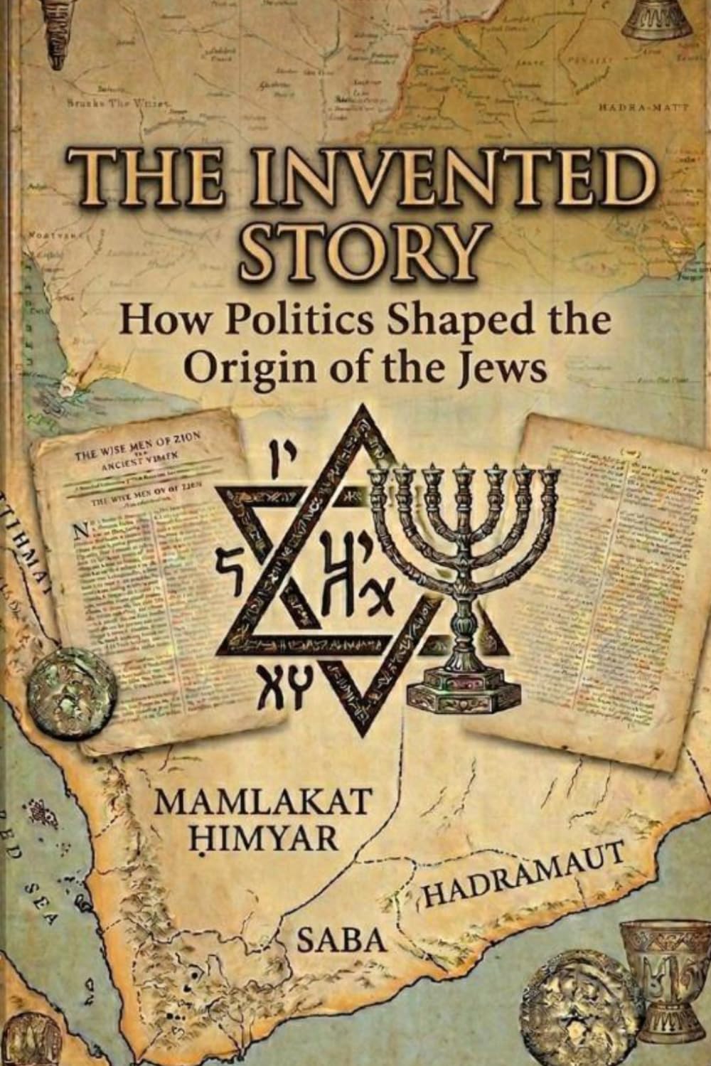 THE INVENTED STORY: How Politics, Archaeology and Nationalism Shaped the Origin of the Jews