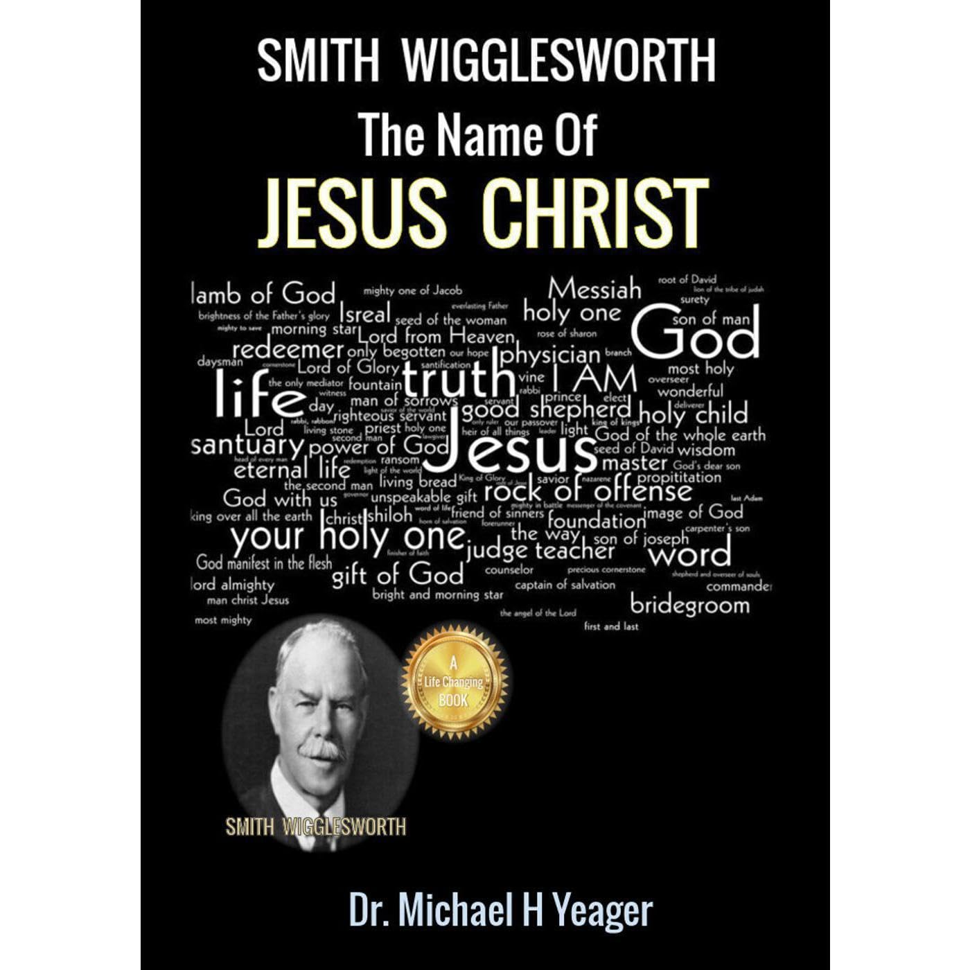 Smith Wigglesworth The Name of JESUS CHRIST
