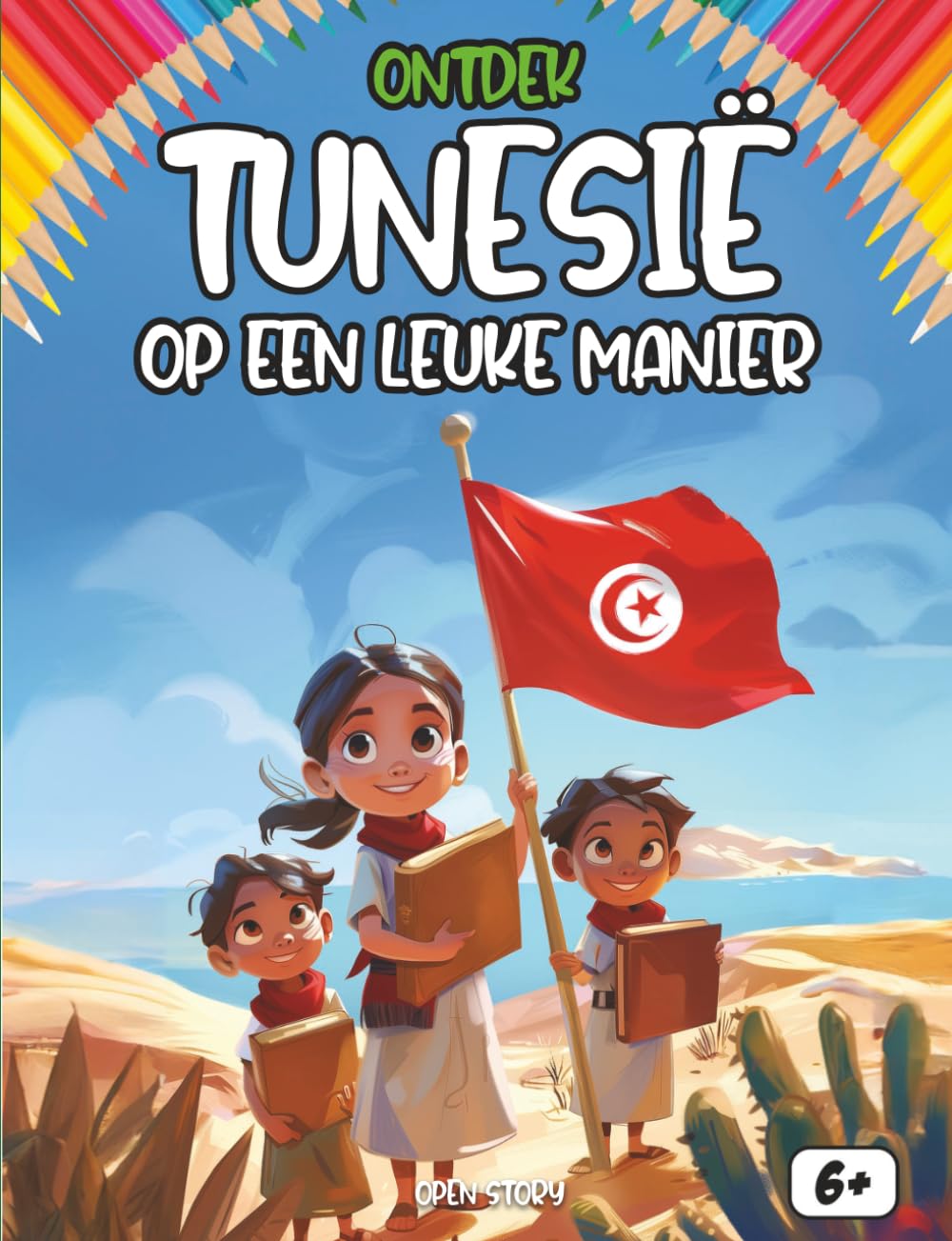 Ontdek Tunesië op een leuke manier: Een avontuur door het land van Carthago – Van de Sahara tot de Middellandse Zee – Romeinse ruïnes, magische ... – Met Quiz en Kleurplaten – Vanaf 6 jaar