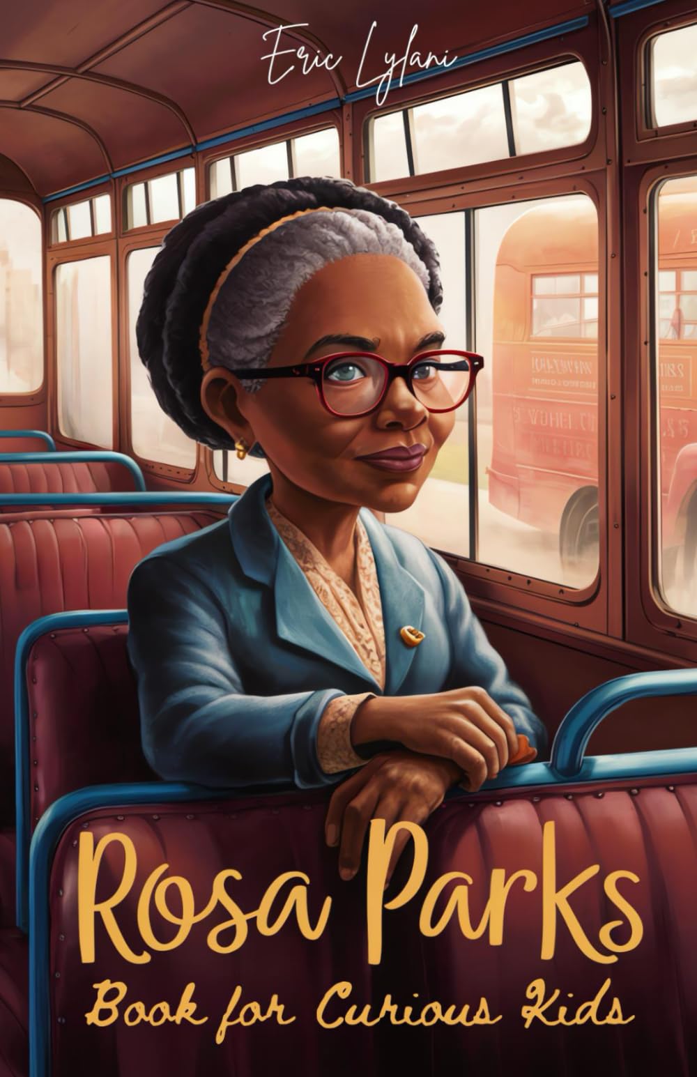 Rosa Parks Book for Curious Kids: Discover the Inspiring Story of the Woman Who Stood Up for Equality (Great Minds for Curious Kids)