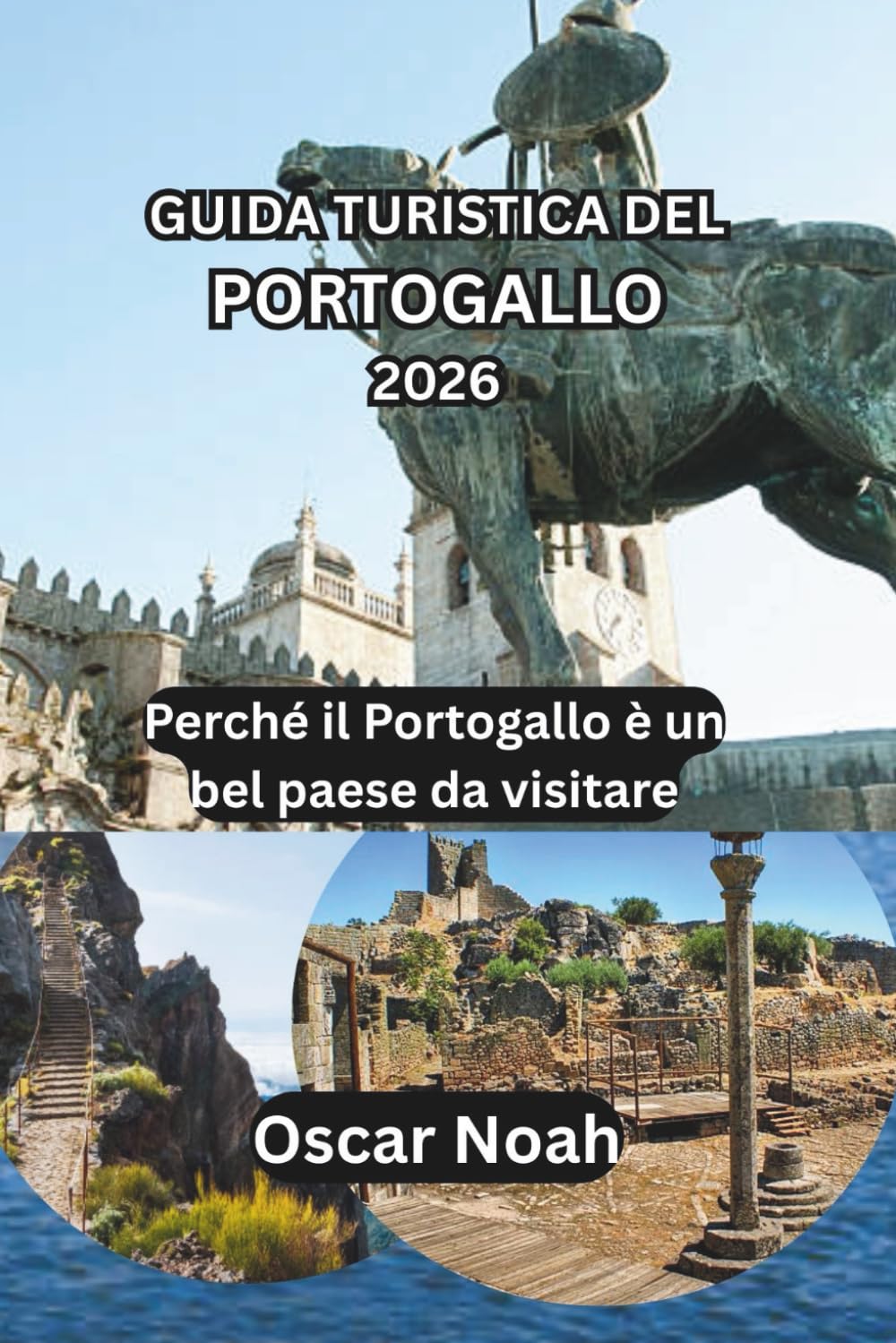 GUIDA TURISTICA DEL PORTOGALLO 2026: Perché il Portogallo è un bel paese da visitare