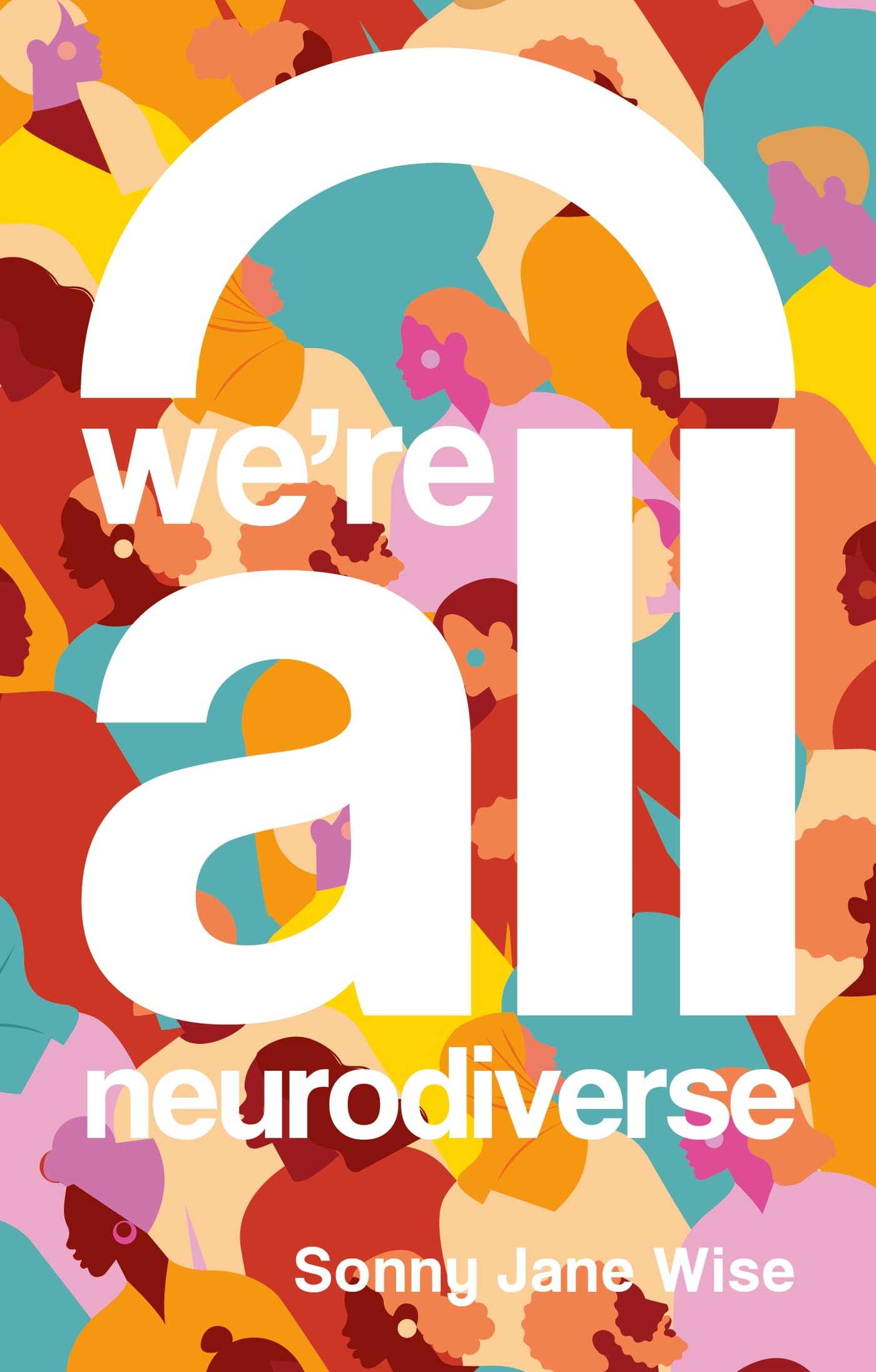 We're All Neurodiverse by Sonny Jane Wise (Paperback Book)