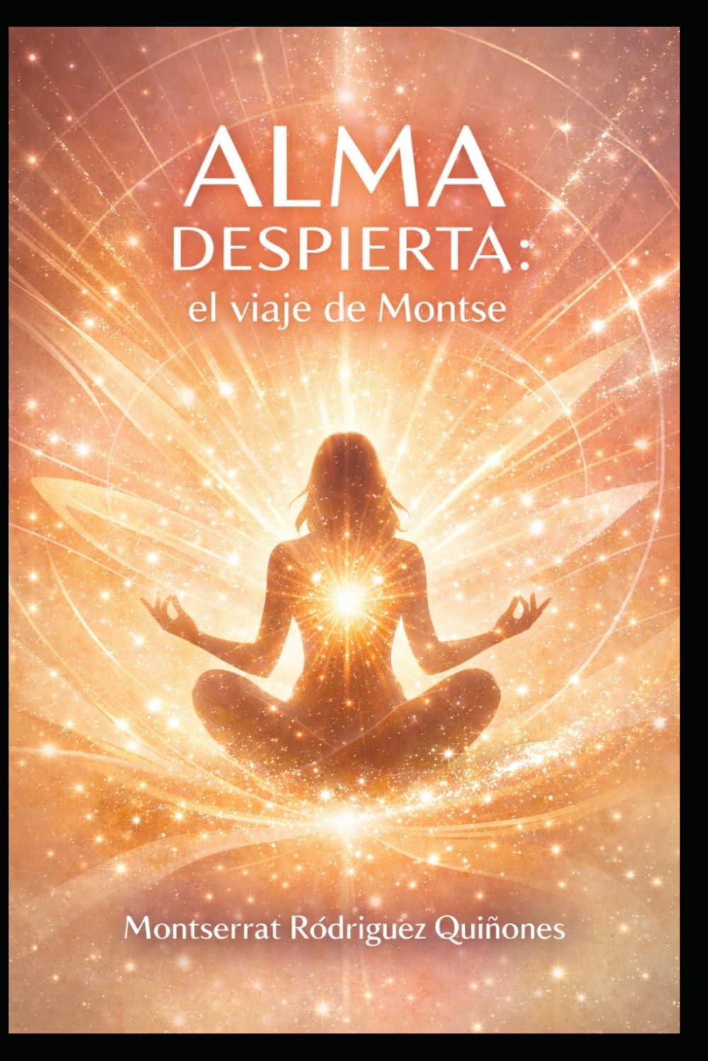 Alma despierta: El viaje de Montse (Las vidas del Alma.)